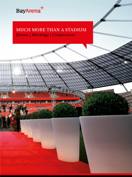 MUCH MORE THAN a STADIUM Events | Meetings | Conferences BAYARENA-PLUS Always on the Ball