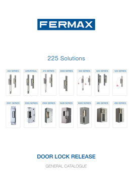 225 Solutions NGB SERIES 3000 SERIES 6000 SERIES 500 SERIES 620 SERIES 480 SERIES 490 SERIES 520 SERIES WARRANTY All Fermax Products Have a 24 Months Warranty