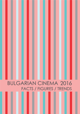 Bulgarian Cinema 2016 Facts / Figures / Trends Editorial