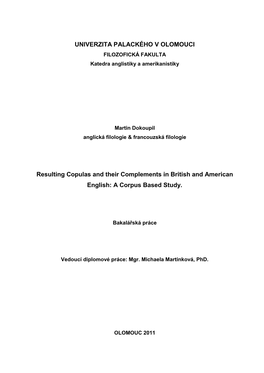 Resulting Copulas and Their Complements in British and American English: a Corpus Based Study