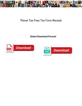 Planet Tax Free Tax Form Receipt