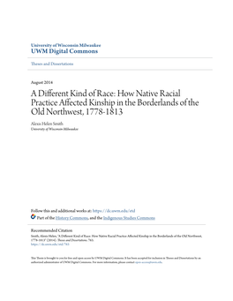 How Native Racial Practice Affected Kinship in the Borderlands of the Old Northwest, 1778-1813 Alexis Helen Smith University of Wisconsin-Milwaukee