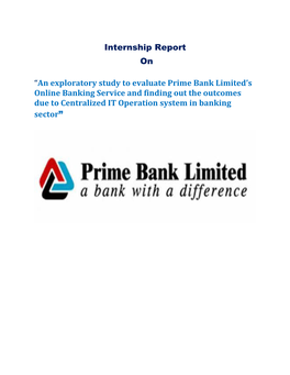 Internship Report on “An Exploratory Study to Evaluate Prime Bank