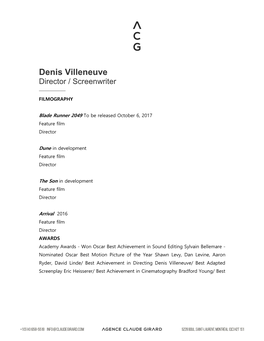 Denis Villeneuve Director / Screenwriter ————— FILMOGRAPHY