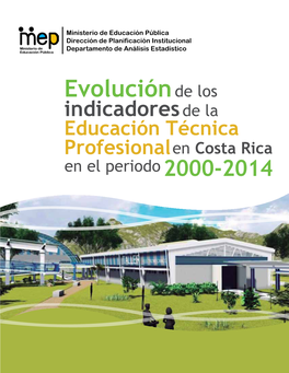 Evolución De Los Indicadores De La Educación Técnica Profesional En Costa Rica En El Periodo 2000-2014