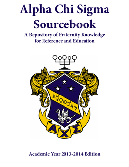 Alpha Chi Sigma Fraternity Sourcebook, 2013-2014 This Sourcebook Is the Property Of