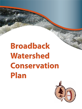 Broadback Watershed Conservation Plan Located 800 Km North of Montreal, the Broadback River Remains a Pristine Example of a Southern Boreal Watershed