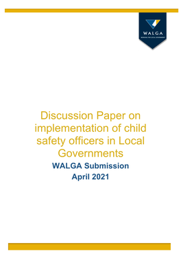 Discussion Paper on Implementation of Child Safety Officers in Local Governments WALGA Submission April 2021