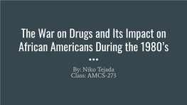 The War on Drugs and Its Impact on African Americans During the 1980'S