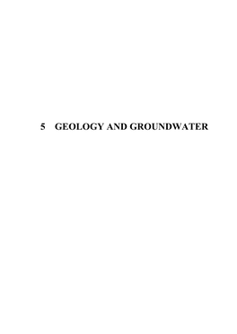 5 Geology and Groundwater 5 Geology and Groundwater