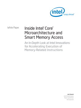 Inside Intel® Core™ Microarchitecture and Smart Memory Access an In-Depth Look at Intel Innovations for Accelerating Execution of Memory-Related Instructions