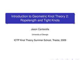 Introduction to Geometric Knot Theory 2: Ropelength and Tight Knots