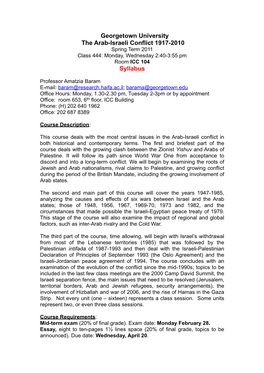 Georgetown University the Arab-Israeli Conflict 1917-2010 Spring Term 2011 Class 444: Monday, Wednesday 2:40-3:55 Pm Room ICC 104 Syllabus