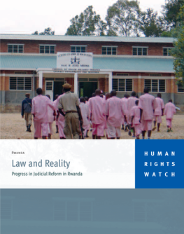 Law and Reality RIGHTS Progress in Judicial Reform in Rwanda WATCH