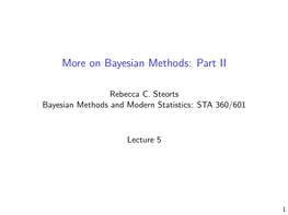 More on Bayesian Methods: Part II