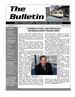 The Bulletin FORMER ACTING LIRR PRESIDENT Published by the Electric Railroaders’ RAYMOND KENNY PASSES AWAY Association, Inc