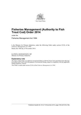 Fisheries Management (Authority to Fish Trout Cod) Order 2014 Under the Fisheries Management Act 1994