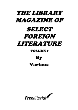 THE LIBRARY MAGAZINE of SELECT FOREIGN LITERATURE VOLUME 1 by Various