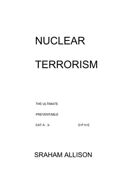 Nuclear Terrorism ; the Ultimate Preventable Catastrophe / Graham Allison.—1St Ed