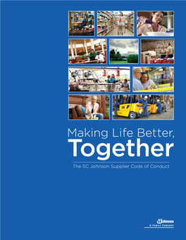 Making Life Better, Together the SC Johnson Supplier Code of Conduct Our Commitment a Letter from Our Chairman and CEO