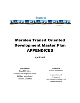 Meriden Transit Oriented Development Master Plan APPENDICES