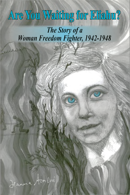 Are You Waiting for Eliahu? the Story of a Woman Freedom Fighter, 19424948