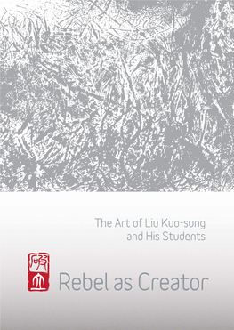 Kuo-Sung Liu Rebel As Creator
