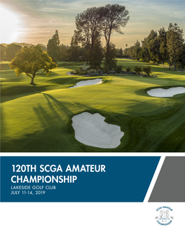 120Th Scga Amateur Championship Lakeside Golf Club July 11-14, 2019 Contents Welcome