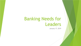 Banking Needs for Leaders January 17, 2019 Presented by Chris Sicotte