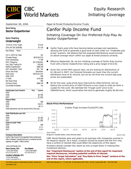 Canfor Pulp Income Fund Initiating Coverage on Our Preferred Pulp Play As Sector Weighting: Sector Outperformer Underweight 12 -18 Mo