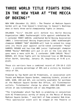 Three World Title Fights Ring in the New Year at “The Mecca of Boxing!”