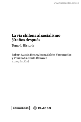 La Vía Chilena Al Socialismo 50 Años Después Tomo I