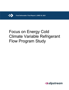 Focus on Energy Cold Climate Variable Refrigerant Flow Program Study Copyright © 2021 Slipstream