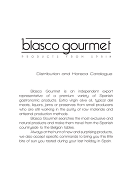 Distribution and Horeca Catalogue Blasco Gourmet Is an Independent