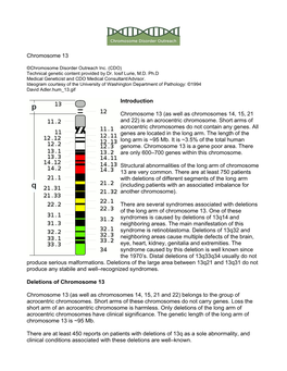 Chromosome 13 Introduction Chromosome 13 (As Well As Chromosomes 14, 15, 21 and 22) Is an Acrocentric Chromosome. Short Arms Of