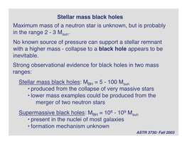 Stellar Mass Black Holes Maximum Mass of a Neutron Star Is Unknown, but Is Probably in the Range 2 - 3 Msun