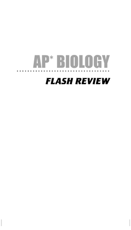 AP Biology Flash Review Is Designed to Help Howyou Prepare to Use Forthis and Book Succeed on the AP Biology Exam
