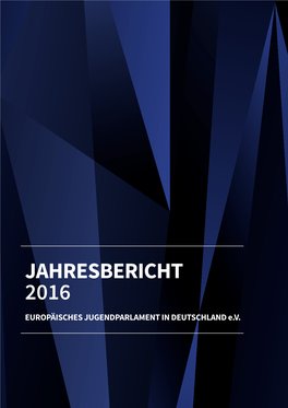 JAHRESBERICHT 2016 EUROPÄISCHES JUGENDPARLAMENT in DEUTSCHLAND E.V