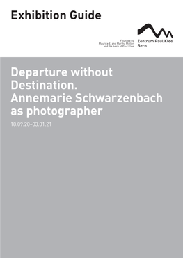 Departure Without Destination. Annemarie Schwarzenbach As Photographer 18.09.20–03.01.21