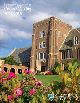 Course Catalog 2014-2015 MERCYHURST UNIVERSITY GRADUATE CATALOG 2014-2015