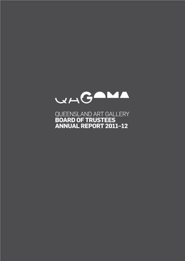 Queensland Art Gallery Board of Trustees Annual Report 2011–12 Report of the Queensland Art Gallery Board of Trustees