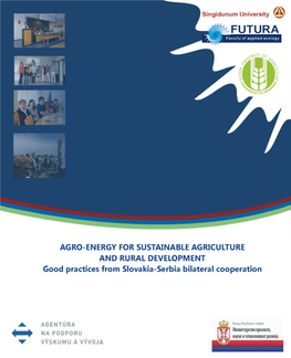 Book-Title: AGRO-ENERGY for SUSTAINABLE AGRICULTURE and RURAL DEVELOPMENT Good Practices from Slovakia-Serbia Bilateral Cooperation