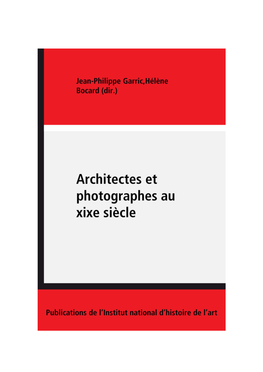 Architectes Et Photographes Au Xixe Siècle