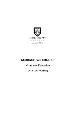 Georgetown College Graduate Education Catalog 2014-2015