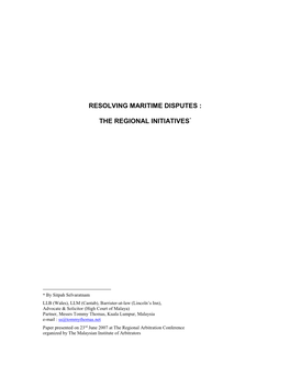 Resolving Maritime Disputes : the Regional Initiatives*