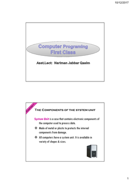 System Unit Is a Case That Contains Electronic Components of the Computer Used to Process Data. Made of Metal Or Plastic To