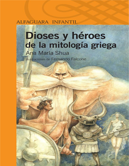 Dioses Y Héroes De La Mitología Griega / Ana María Shua ; Ilustrado Por Fernando Falcone