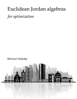 Euclidean Jordan Algebras for Optimization