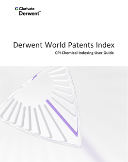 Derwent World Patents Index CPI Chemical Indexing User Guide © 2020 Clarivate