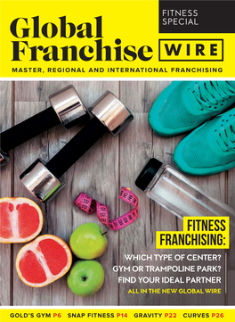 Fitness Franchising: Which Type of Center? Gym Or Trampoline Park? Find Your Ideal Partner All in the New Global Wire